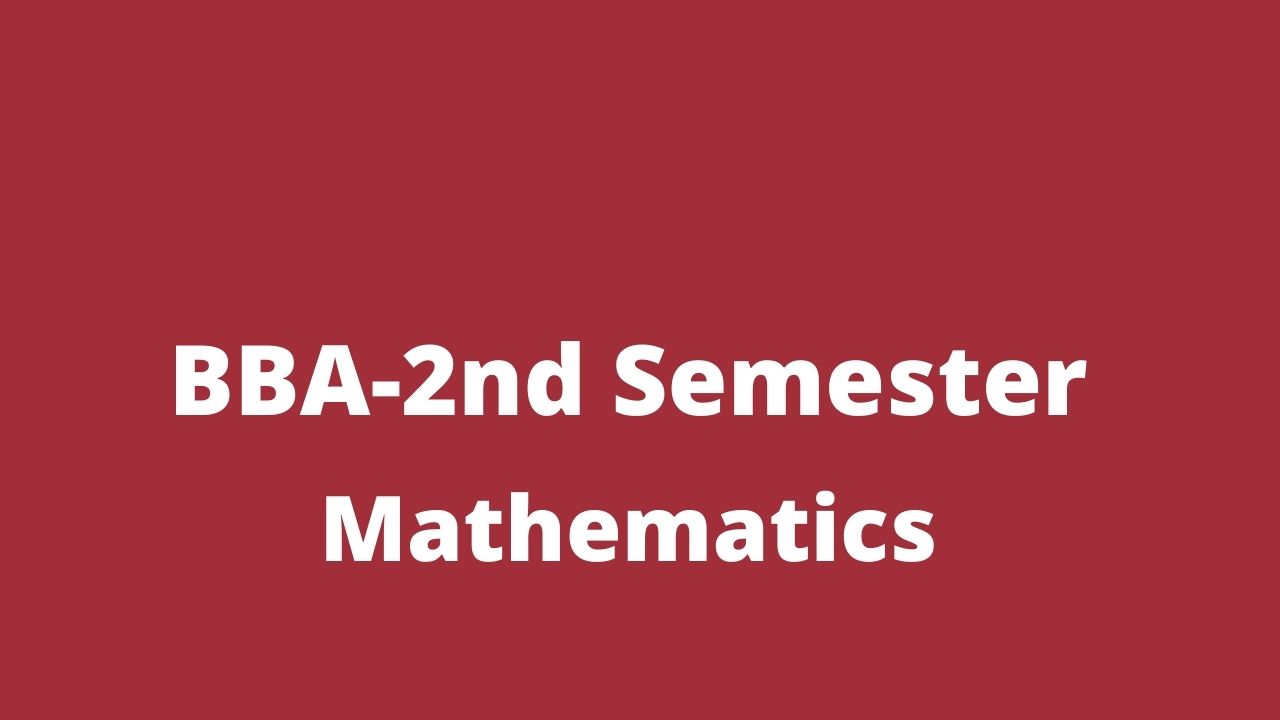 BBA 2nd Semester (Mathematics)
